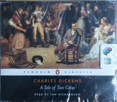 A Tale of Two Cities written by Charles Dickens performed by Ian Richardson on CD (Abridged)